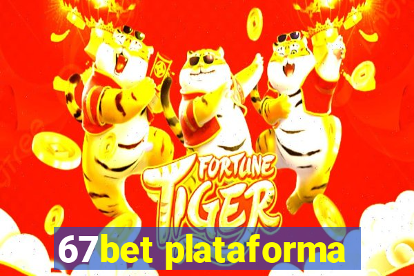 67bet plataforma